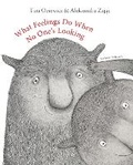 Cover: What Feelings Do When No One's Looking - Pushkin Children's Books
