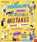 Cover: University of Cambridge: Penicillin and Other Incredible Mistakes You've (Probably) Never Heard Of - Nosy Crow Ltd