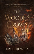 Cover: The Wooden Crown (The Blackwater Chronicles, #1) - The Book Reality Experience