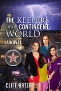 Cover: The Keepers of the Contingent World - The Quippy Quill Inc