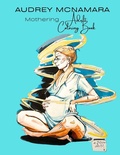 Cover: AUDREY MCNAMARA Mothering Adult Coloring Book - Tessa Cisneros