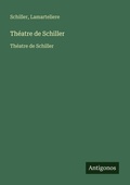 Cover: Theatre de Schiller - Antigonos Verlag