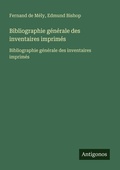 Cover: Bibliographie g&eacute;n&eacute;rale des inventaires imprim&eacute;s - Antigonos Verlag