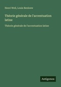 Cover: Th&eacute;orie g&eacute;n&eacute;rale de l'accentuation latine - Antigonos Verlag