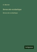 Cover: Revue n&eacute;o-scolastique - Antigonos Verlag