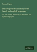 Cover: The new pocket dictionary of the french and english languages - Antigonos Verlag