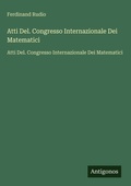 Cover: Atti Del. Congresso Internazionale Dei Matematici - Antigonos Verlag