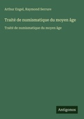 Cover: Trait&eacute; de numismatique du moyen &acirc;ge - Antigonos Verlag