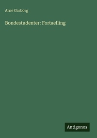 Enlarge image Cover: Bondestudenter: Fortaelling - Antigonos Verlag