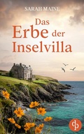Cover: Das Erbe der Inselvilla | Ein geheimnisvoller Roman an der K&uuml;ste Schottlands - dp DIGITAL PUBLISHERS GmbH