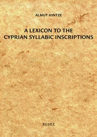 Enlarge image Cover: A Lexicon to the Cyprian Syllabic Inscriptions - Buske, H
