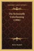 Bild: Die Kriminelle Unterlassung (1906) - Kessinger Publishing