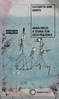 Abbildung von: Anna Freud, a Teoria Tem Seus Prazeres - Editora Perspectiva S/A