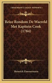 Enlarge image Cover: Reize Rondom De Waereld Met Kapitein Cook (1784) - Kessinger Publishing
