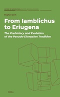 Cover: From Iamblichus to Eriugena: The Prehistory and Evolution of the Pseudo-Dionysian Tradition - Brill