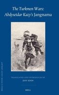 Cover: The Turkmen Wars: Abdysetdar Kazy's Jangnama - Brill