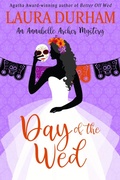Cover: Day of the Wed (Annabelle Archer Wedding Planner Mystery, #19) - Broadmoor Books, LLC