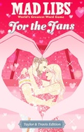Cover: Mad Libs: For the Fans: Taylor & Travis Edition - Mad Libs