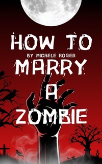 Enlarge image Cover: How to Marry a Zombie - Barefooted Friar Press