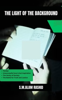 Enlarge image Cover: The light of the background - SMART ACADENY by S.M.Alam Rashid