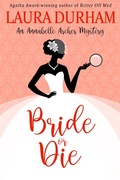 Cover: Bride or Die (Annabelle Archer Wedding Planner Mystery, #16) - Broadmoor Books, LLC