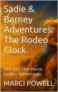 Enlarge image Cover: Sadie and Barney Adventures, The Rodeo Clock - MARCI POWELL