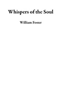 Cover: Whispers of the Soul - William Foster