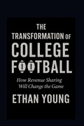 Cover: The Transformation of College Football - Ethan Young
