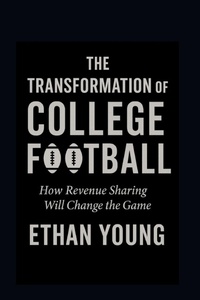 Enlarge image Cover: The Transformation of College Football - Ethan Young