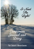 Cover: I Need The Light! Companion Journal and Diary - Janet Morrison