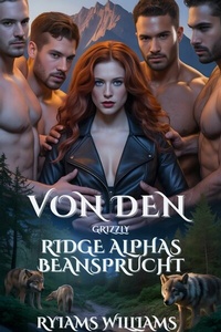 Abbildung von: Von Den Grizzly Ridge Alphas Beansprucht - Publishdrive