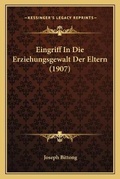 Bild: Eingriff In Die Erziehungsgewalt Der Eltern (1907) - Kessinger Publishing