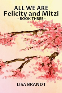 Enlarge image Cover: All We Are - Felicity and Mitzi Book Three - Lbcs