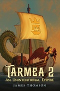 Cover: Tarmea 2: An Unintentional Empire - Austin Macauley Publishers