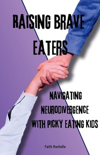 Enlarge image Cover: Raising Brave Eaters - Faith Rachelle