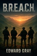 Cover: B.R.E.A.C.H. (BREACH PROTOCOL SERIES, #1) - Edward Gray