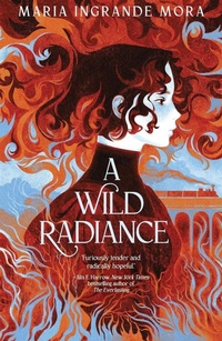 Enlarge image Cover: A Wild Radiance - Walker Books Ltd