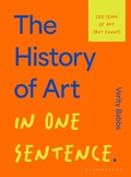 Cover: The History of Art in One Sentence - Bloomsbury Publishing PLC