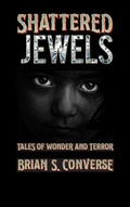Cover: Shattered Jewels - Brian S. Converse