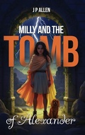 Cover: Milly And The Tomb Of Alexander - London Book Publisher