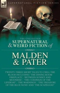 Cover: The Collected Supernatural and Weird Fiction of Malden & Pater - Leonaur Ltd