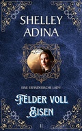 Cover: Felder voll Eisen (EINE ERFINDERISCHE LADY, #11) - Moonshell Books, Inc.