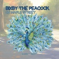 Cover: Bixby the Peacock on Maple Street - INFINITY BOOKS
