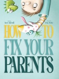Cover: How To Fix Your Parents - Mind Creatures Entertainment Ltd.