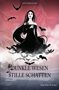 Cover: Dunkle Wesen, stille Schatten - epubli