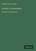 Cover: Du Rhin a Fontainebleau - Antigonos Verlag