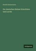 Cover: Der deutschen Heimat Kriechtiere und Lurche - Antigonos Verlag