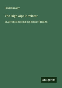 Enlarge image Cover: The High Alps in Winter - Antigonos Verlag