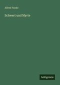 Cover: Schwert und Myrte - Antigonos Verlag
