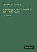 Cover: The Geology of the South Mountain Belt of Berks County - Antigonos Verlag